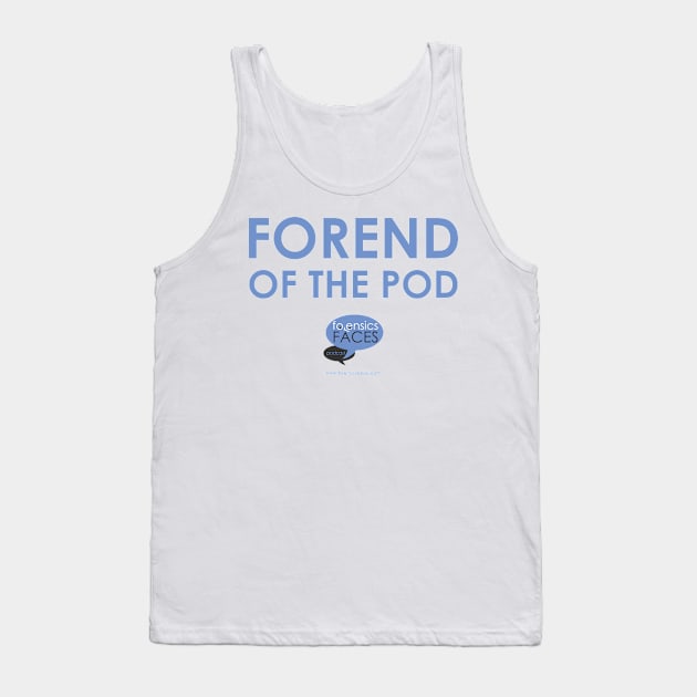 "Forend" of the Pod Tank Top by ForensicsFaces